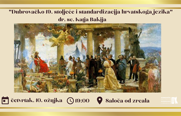 “Dubrovačko 19. stoljeće i standardizacija hrvatskoga jezika” - predavanje Katje Bakije povodom obilježavanja Mjeseca hrvatskoga jezika