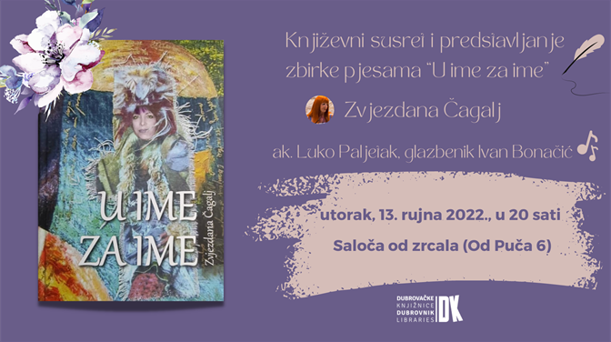 Književni susret i predstavljanje nove zbirke pjesama Zvjezdane Čagalj “U ime za ime”