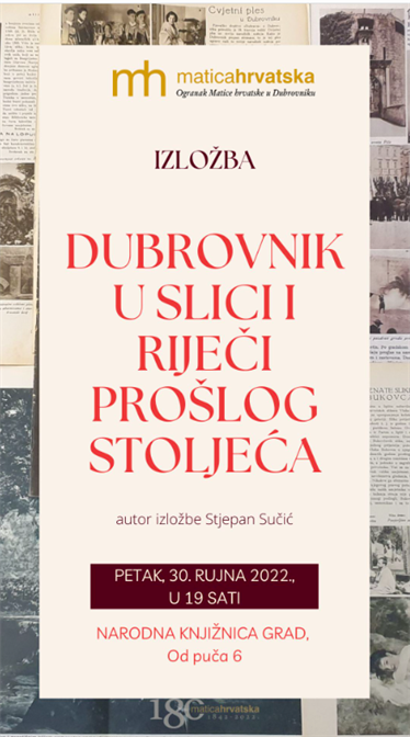 Izložba ''Dubrovnik u slici i riječi prošlog stoljeća" Matice hrvatske u Dubrovniku