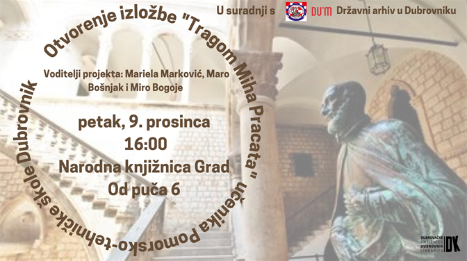 Otvorenje izložbe "Tragom Miha Pracata" učenika Pomorsko-tehničke škole Dubrovnik