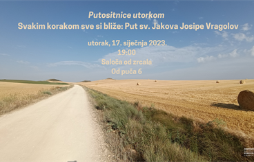 Putositnice utorkom - Svakim korakom sve si bliže: Put sv. Jakova Josipe Vragolov