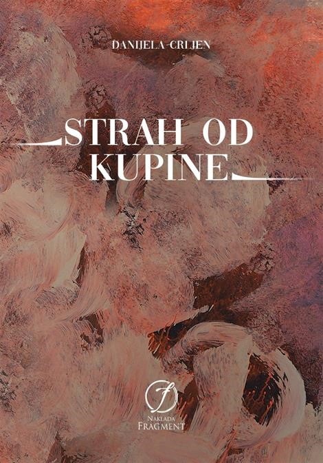 Preporuke knjižničara: Danijela Crljen: "Strah od kupine"