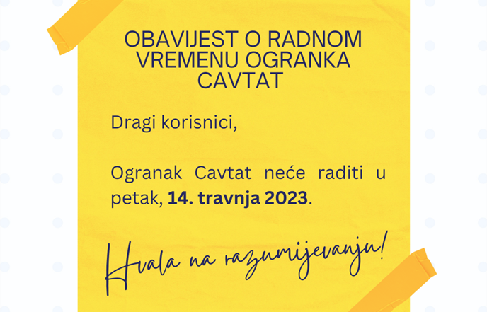 OBAVIJEST O RADNOM VREMENU OGRANKA CAVTAT
