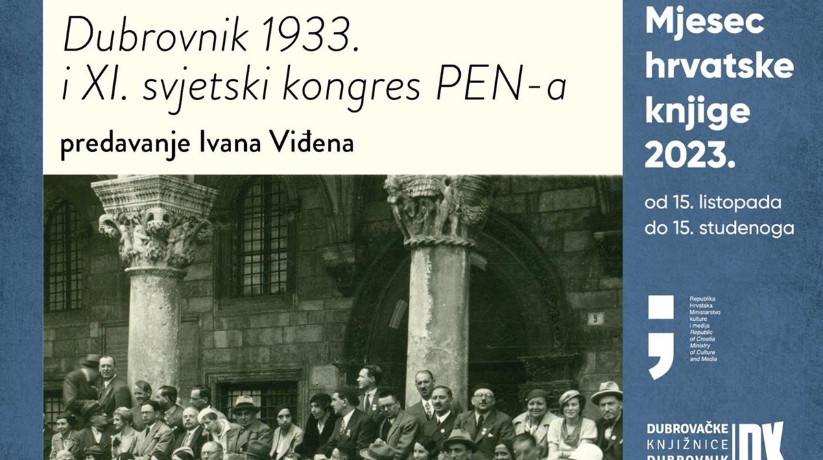 PREDAVANJE IVANA VIĐENA “Dubrovnik 1933. i XI. svjetski kongres PEN-a“