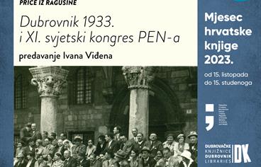 PREDAVANJE IVANA VIĐENA “Dubrovnik 1933. i XI. svjetski kongres PEN-a“