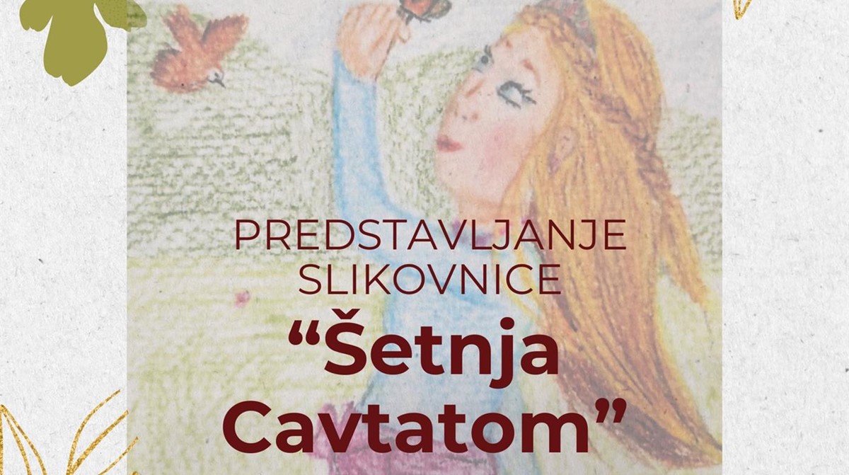 OGRANAK CAVTAT Predstavljanje slikovnice "Šetnja Cavtatom" Veronike Bjelopere