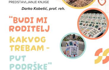 Darko Kobetić: Budi mi roditelj kakvog trebam - put podrške