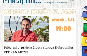 Vedran Mezei: Pričaj mi... priče iz života staroga Dubrovnika