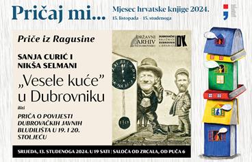 PRIČE IZ RAGUSINE Predavanje Sanje Curić i Nikše Selmanija o „veselim kućama“ u Dubrovniku