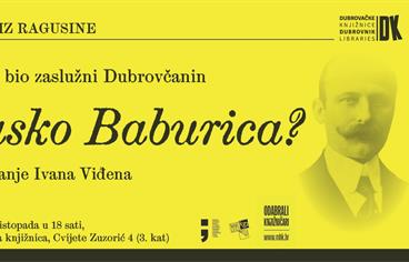 "Tko je bio zaslužni Dubrovčanin Pasko Baburica?" predavanje Ivana Viđena