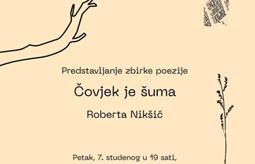 Predstavljanje zbirke poezije Roberte Nikšić “Čovjek je šuma”
