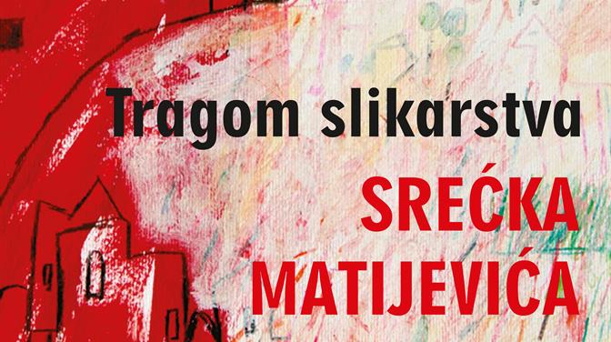 Otvorenje izložbe Srećka Matijevića "Tragom slikarstva"