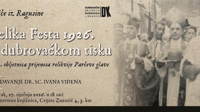 Ivan Viđen: "Velika Festa 1926. u dubrovačkom tisku: 900. obljetnica prijenosa relikvije Parčeve glave"