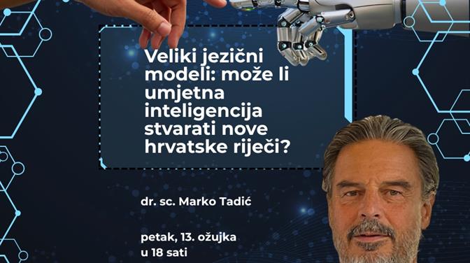 Marko Tadić o velikim jezičnim modelima: može li umjetna inteligencija stvarati nove hrvatske riječi?