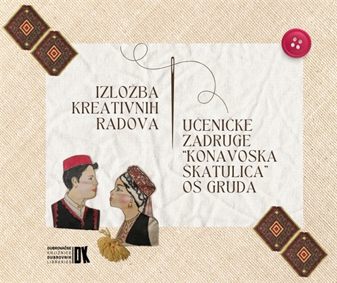 Izložba kreativnih radova učeničke zadruge „Konavoska škatulica“ OŠ Gruda