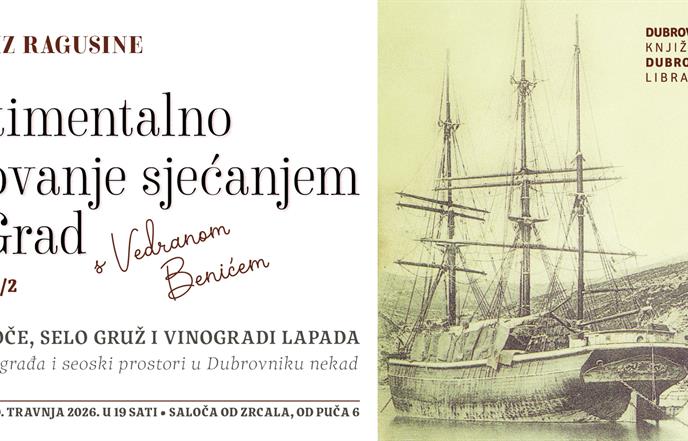 Nastavlja se ciklus „Sentimentalno putovanje sjećanjem na Grad s Vedranom Benićem“: predavanje o povijesnim predgrađima Dubrovnika