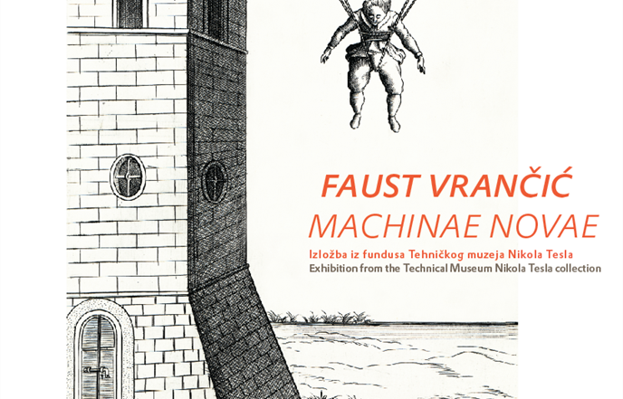 FAUST VRANČIĆ – MACHINAE NOVAE: Izložba iz fundusa Tehničkog muzeja Nikola Tesla