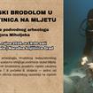 Predavanje Igora Miholjeka: Bizantski brodolom u uvali Tatinica na Mljetu