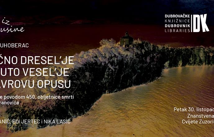 "Plačno dresel’je i minuto vesel’je u Mavrovu opusu" – predavanje Vesne Muhoberac u sklopu programa Priče iz Ragusine